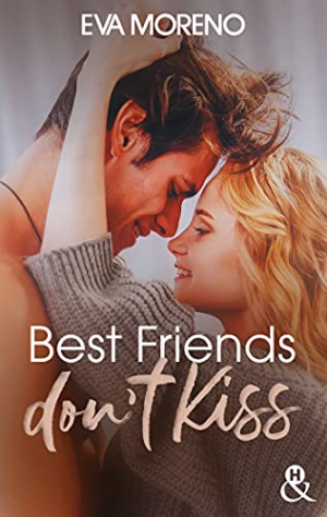 Best friends don’t kiss