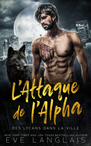 Des lycans dans la ville, Tome 1 : L’Attaque de l’alpha