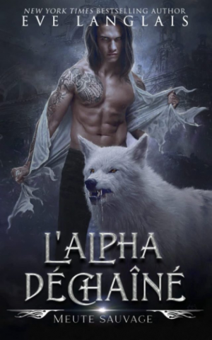 Meute sauvage, Tome 1 : L’Alpha déchaîné