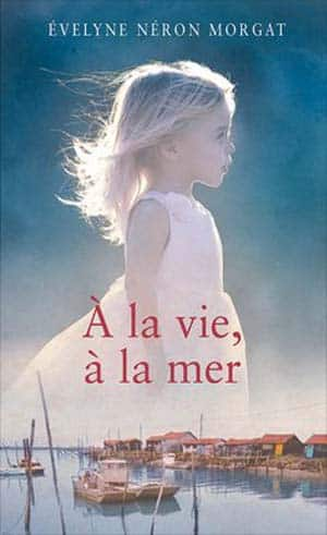 À la vie, à la mer
