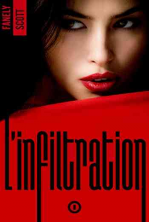 L’Infiltration, Tome 1