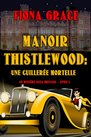 Manoir Thistlewood: Une bouchée de mort