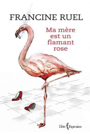 Ma mère est un flamant rose