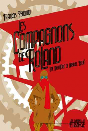 Les Compagnons de Roland: Une aventure de Gabriel Dacié