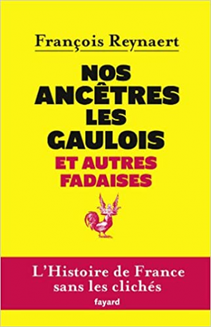 Nos ancêtres les Gaulois et autres fadaises