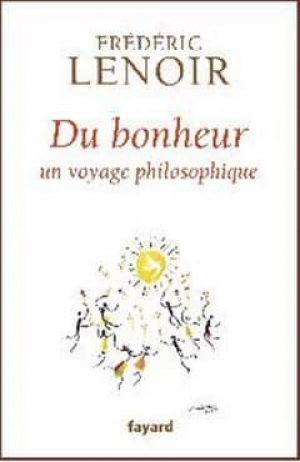 Du bonheur, un voyage philosophique