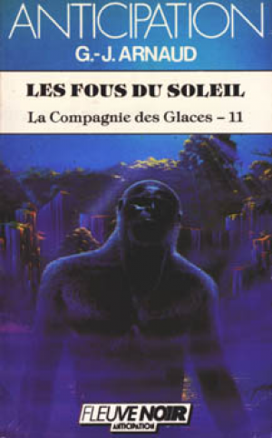 La Compagnie des glaces, tome 11 : Les Fous du soleil