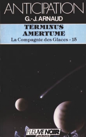 La Compagnie des Glaces, tome 15 : Terminus-amertume