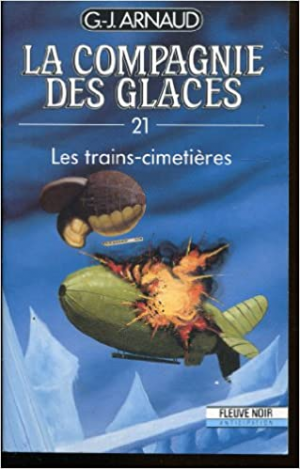 La Compagnie des glaces, tome 21 : Les Trains-cimetières