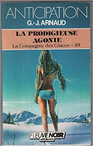 La Compagnie des Glaces, tome 33 : La Prodigieuse agonie