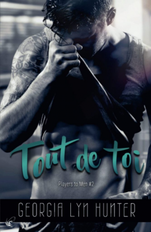 Players to Men, Tome 2 : Tout de toi