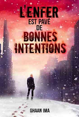 L’Enfer est pavé de bonnes intentions