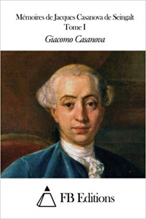 Mémoires de J. Casanova de Seingalt – Tome I