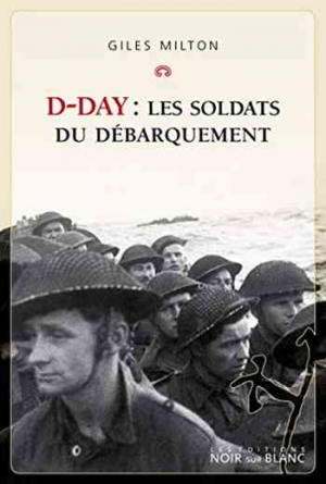 D-Day : Les soldats du Débarquement