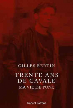 Trente ans de cavale: Ma vie de punk