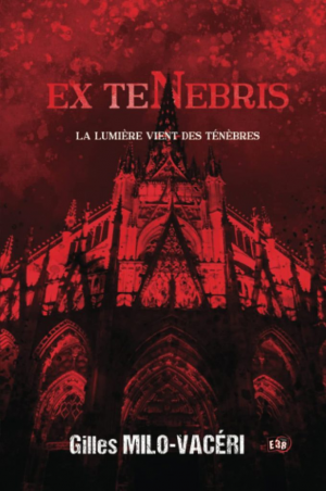 Ex Tenebris: La lumière vient des ténèbres