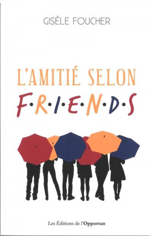 L’amitié selon Friends