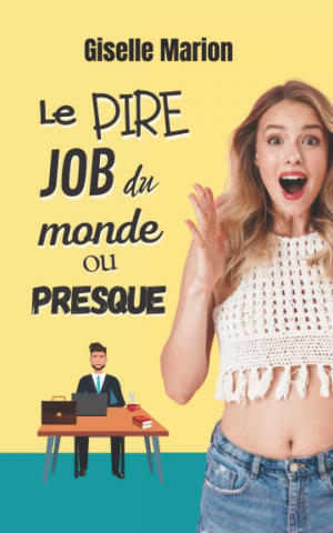 Le Pire Job du monde ou presque