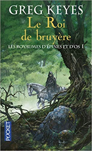 Les Royaumes d’Epines et d’os, Tome 1 : Le Roi de Bruyère
