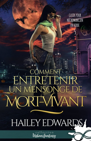 Guide pour nécromancien en herbe, Tome 5 : Comment entretenir un mensonge de mort-vivant