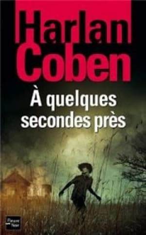 A quelques secondes près
