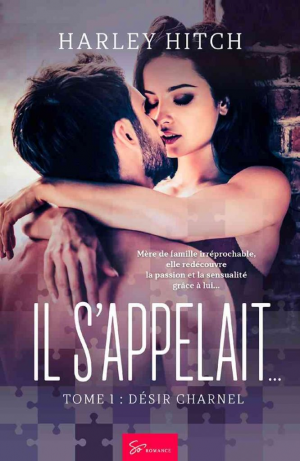1001Ebooks - Il s’appelait…, Tome 1 : Désir charnel Il s’appelait…, Tome 1 : Désir charnel