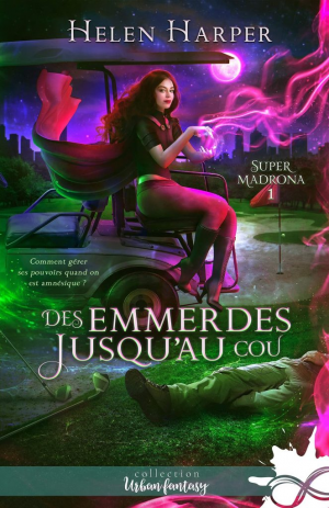 Super Madrona, Tome 1 : Dans les emmerdes jusqu’au cou