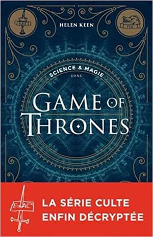 Science & magie dans Games of Thrones