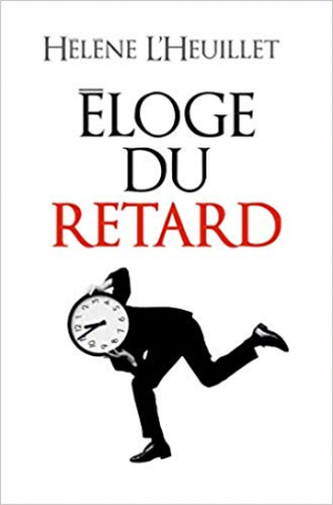 Eloge du retard: Où le temps est-il passé ?