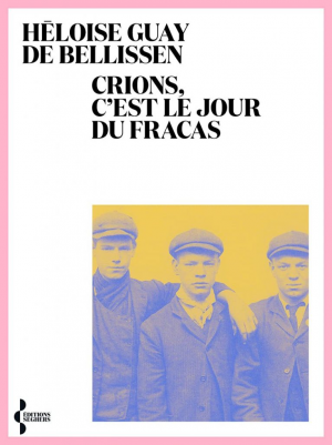 Crions, c’est le jour du fracas