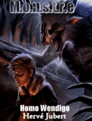 Monstre Tome 7 : Homo wendigo
