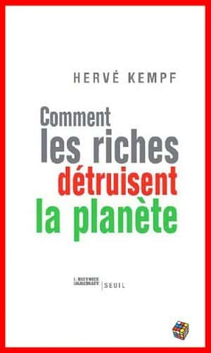 Comment les riches détruisent la planète