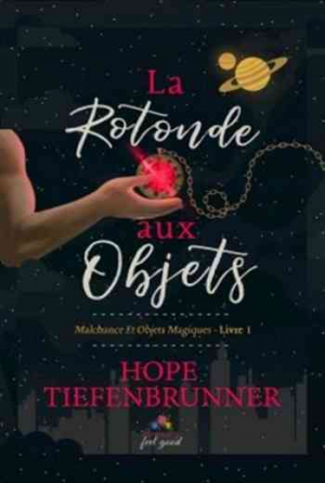 Malchance et objets magiques – Tome 1 : La rotonde aux objets