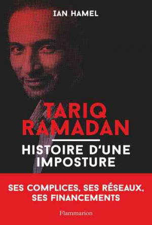 Tariq Ramadan: Histoire d’une imposture
