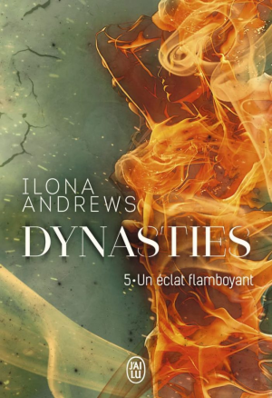 Dynasties, Tome 5 : Un éclat flamboyant