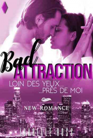 BAD Attraction / Loin Des Yeux… Près De Moi