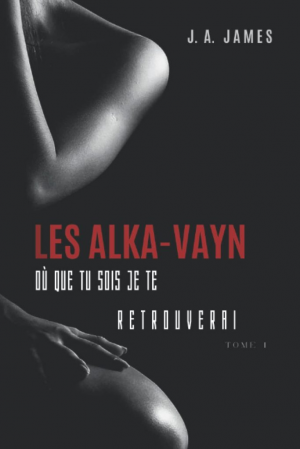 Les Alka-Vayn, Tome 1 : Où que tu sois je te retrouverai