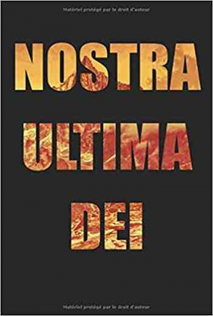 Nostra Ultima Dei La prophétie oubliée