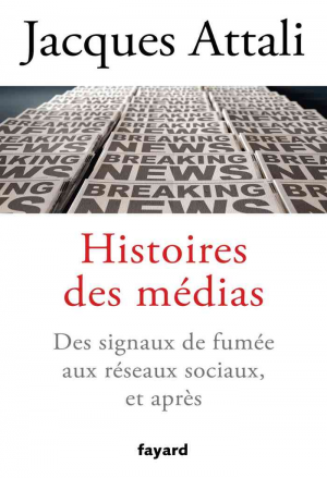Histoires des médias: Des signaux de fumée aux réseaux sociaux, et bien après