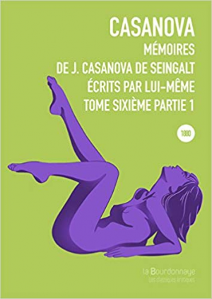 Mémoires de J. Casanova de Seingalt, écrits par lui-même, Tome 6