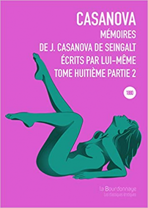 Mémoires de J. Casanova de Seingalt, écrits par lui-même, Tome 8, Partie 2