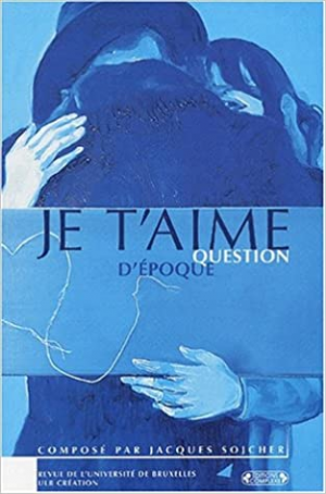 Revue de l’Université de Bruxelles : Je t’aime, question d’époque