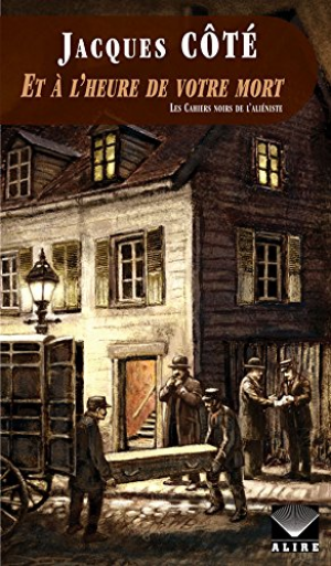 1001Ebooks - Les cahiers noirs de l’aliéniste, tome 3 : Et à l’heure de votre mort Les cahiers noirs de l’aliéniste, tome 3 : Et à l’heure de votre mort