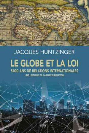 Le globe et la loi – 5000 ans de relations internationales – Une histoire de la mondialisation