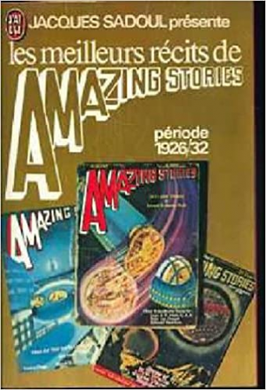 Les Meilleurs Récits de Amazing Stories : Période 1926/32