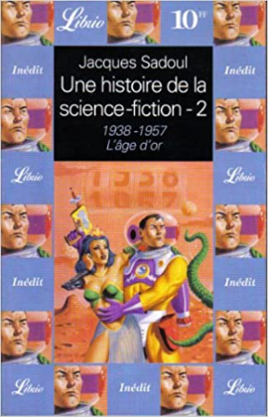 Une histoire de la science-fiction : l’âge d’or 1938-1957