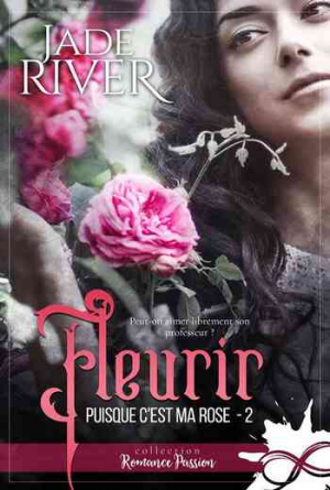 Puisque c’est ma rose, Tome 2 : Fleurir