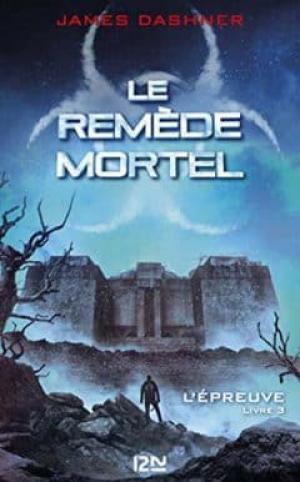 L’épreuve, Tome 3 : Le Remède Mortel