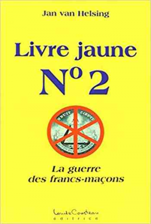 Livre jaune N° 2 – La guerre des francs-maçons