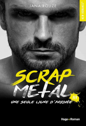 Scrap Metal, Tome 3 ; Une seule ligne d’arrivée